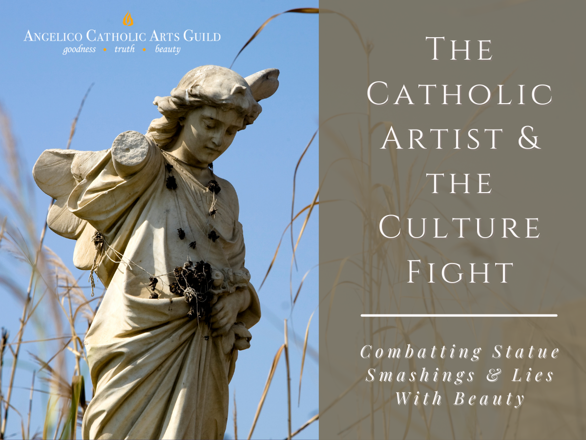 Read more about the article The Catholic Artist & the Culture Fight: Combatting Statue Smashings & Lies with Beauty